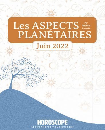 Couverture du magazine Horoscope - Aspects planétaires Juin 2022